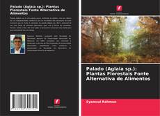 Bookcover of Palado (Aglaia sp.): Plantas Florestais Fonte Alternativa de Alimentos