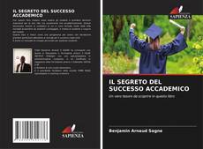 Buchcover von IL SEGRETO DEL SUCCESSO ACCADEMICO