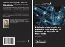 Buchcover von Intelectualización de los métodos para mejorar el sistema de servicio de transporte
