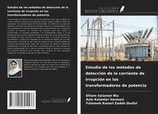 Bookcover of Estudio de los métodos de detección de la corriente de irrupción en los transformadores de potencia