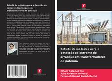 Bookcover of Estudo de métodos para a detecção de corrente de arranque em transformadores de potência