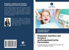 Diabetes mellitus bei Kindern - anthropometrische Parameter的封面