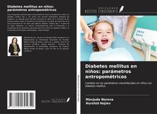Bookcover of Diabetes mellitus en niños: parámetros antropométricos