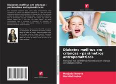 Bookcover of Diabetes mellitus em crianças - parâmetros antropométricos