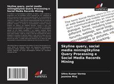 Capa do livro de Skyline query, social media miningSkyline Query Processing e Social Media Records Mining 