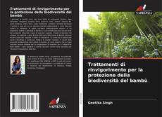 Capa do livro de Trattamenti di rinvigorimento per la protezione della biodiversità del bambù 