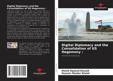 Copertina di Digital Diplomacy and the Consolidation of US Hegemony :