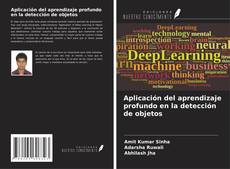 Capa do livro de Aplicación del aprendizaje profundo en la detección de objetos 