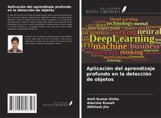 Portada del libro de Aplicación del aprendizaje profundo en la detección de objetos