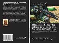 Portada del libro de El fenómeno bélico y los estados de violencia en la República Centroafricana