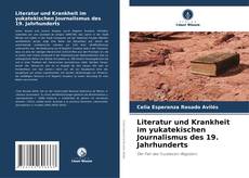 Portada del libro de Literatur und Krankheit im yukatekischen Journalismus des 19. Jahrhunderts