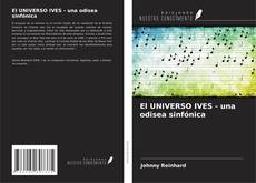 Capa do livro de El UNIVERSO IVES - una odisea sinfónica 