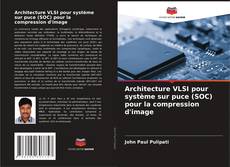 Buchcover von Architecture VLSI pour système sur puce (SOC) pour la compression d'image