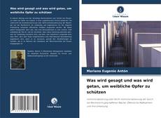 Buchcover von Was wird gesagt und was wird getan, um weibliche Opfer zu schützen