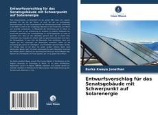 Buchcover von Entwurfsvorschlag für das Senatsgebäude mit Schwerpunkt auf Solarenergie