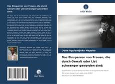 Buchcover von Das Einsperren von Frauen, die durch Gewalt oder List schwanger geworden sind: