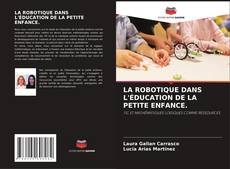 LA ROBOTIQUE DANS L'ÉDUCATION DE LA PETITE ENFANCE. kitap kapağı