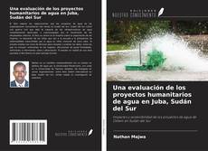 Capa do livro de Una evaluación de los proyectos humanitarios de agua en Juba, Sudán del Sur 
