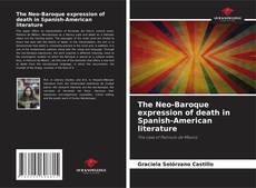 Couverture de The Neo-Baroque expression of death in Spanish-American literature