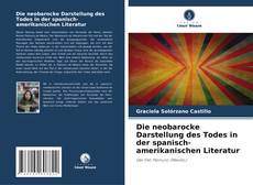 Bookcover of Die neobarocke Darstellung des Todes in der spanisch-amerikanischen Literatur