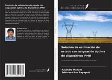 Bookcover of Solución de estimación de estado con asignación óptima de dispositivos PMU