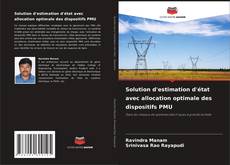 Bookcover of Solution d'estimation d'état avec allocation optimale des dispositifs PMU