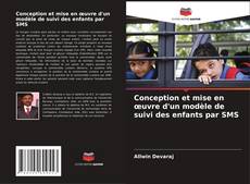 Bookcover of Conception et mise en œuvre d'un modèle de suivi des enfants par SMS