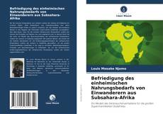 Обложка Befriedigung des einheimischen Nahrungsbedarfs von Einwanderern aus Subsahara-Afrika