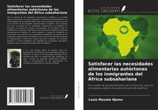 Portada del libro de Satisfacer las necesidades alimentarias autóctonas de los inmigrantes del África subsahariana
