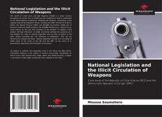 Copertina di National Legislation and the Illicit Circulation of Weapons