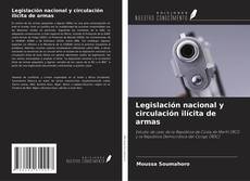Copertina di Legislación nacional y circulación ilícita de armas