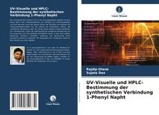 Bookcover of UV-Visuelle und HPLC-Bestimmung der synthetischen Verbindung 1-Phenyl Napht