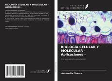 Обложка BIOLOGÍA CELULAR Y MOLECULAR - Aplicaciones -