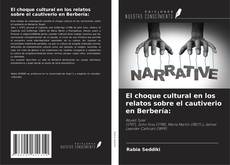 Bookcover of El choque cultural en los relatos sobre el cautiverio en Berbería: