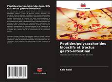 Couverture de Peptides/polysaccharides bioactifs et tractus gastro-intestinal