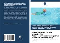 Bookcover of Auswirkungen eines aquatischen Wassergymnastikprogramm über die Entwicklung