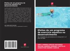 Capa do livro de Efeitos de um programa de exercício aquático no desenvolvimento 