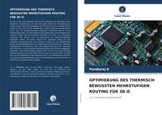 Buchcover von OPTIMIERUNG DES THERMISCH BEWUSSTEN MEHRSTUFIGEN ROUTING FÜR 3D IC