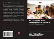 La créativité dans l'enseignement primaire kitap kapağı