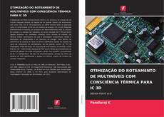 Bookcover of OTIMIZAÇÃO DO ROTEAMENTO DE MULTINÍVEIS COM CONSCIÊNCIA TÉRMICA PARA IC 3D