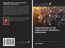 Bookcover of Seguridad de la red empresarial: Desafíos y soluciones