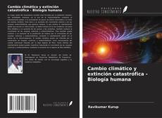 Capa do livro de Cambio climático y extinción catastrófica - Biología humana 