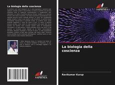 Bookcover of La biologia della coscienza