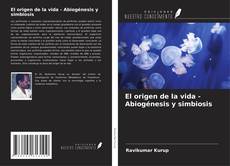 El origen de la vida - Abiogénesis y simbiosis kitap kapağı