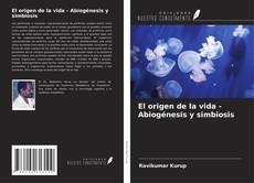 Couverture de El origen de la vida - Abiogénesis y simbiosis