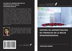SISTEMA DE ADMINISTRACIÓN DE FÁRMACOS EN LA BOLSA INTRAPERIODONTAL kitap kapağı