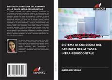 SISTEMA DI CONSEGNA DEL FARMACO NELLA TASCA INTRA-PERIODONTALE的封面