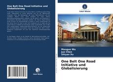 Bookcover of One Belt One Road Initiative und Globalisierung
