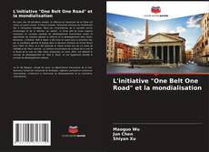 L'initiative "One Belt One Road" et la mondialisation kitap kapağı
