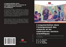 Couverture de L'argumentation dans l'enseignement des sciences et les controverses socioco-scientifiques